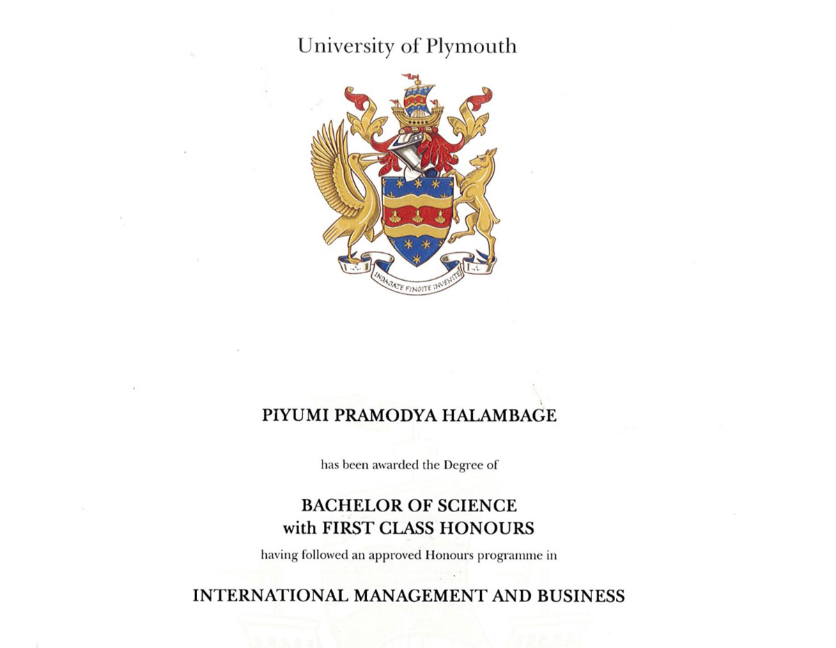 University of Plymouth degree certificate: Bachelor of Science with First Class Honours in International Management and Business, awarded to Piyumi Pramodya Halambage, 26 June 2015